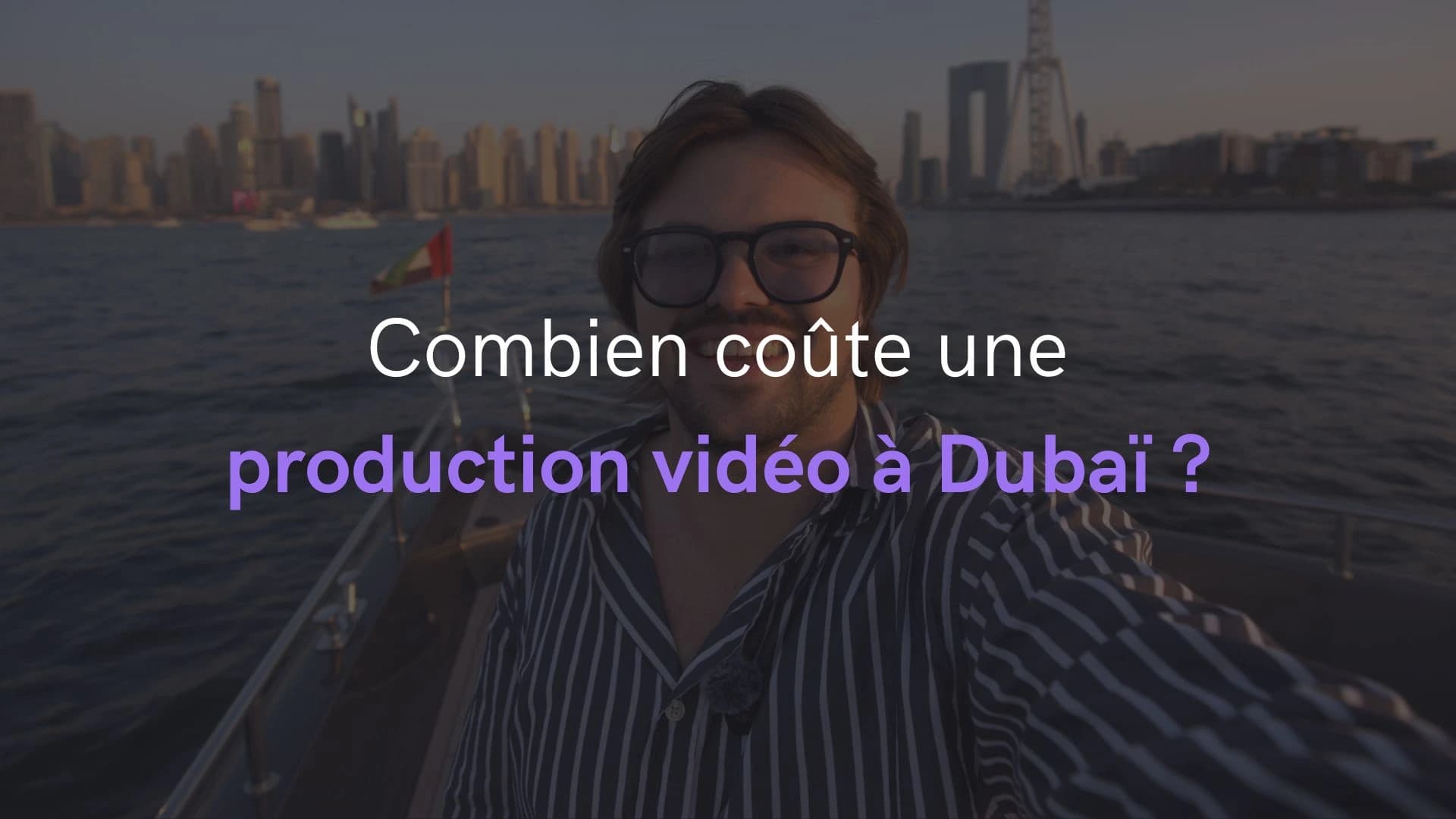 Combien coûte une production vidéo à Dubai ?