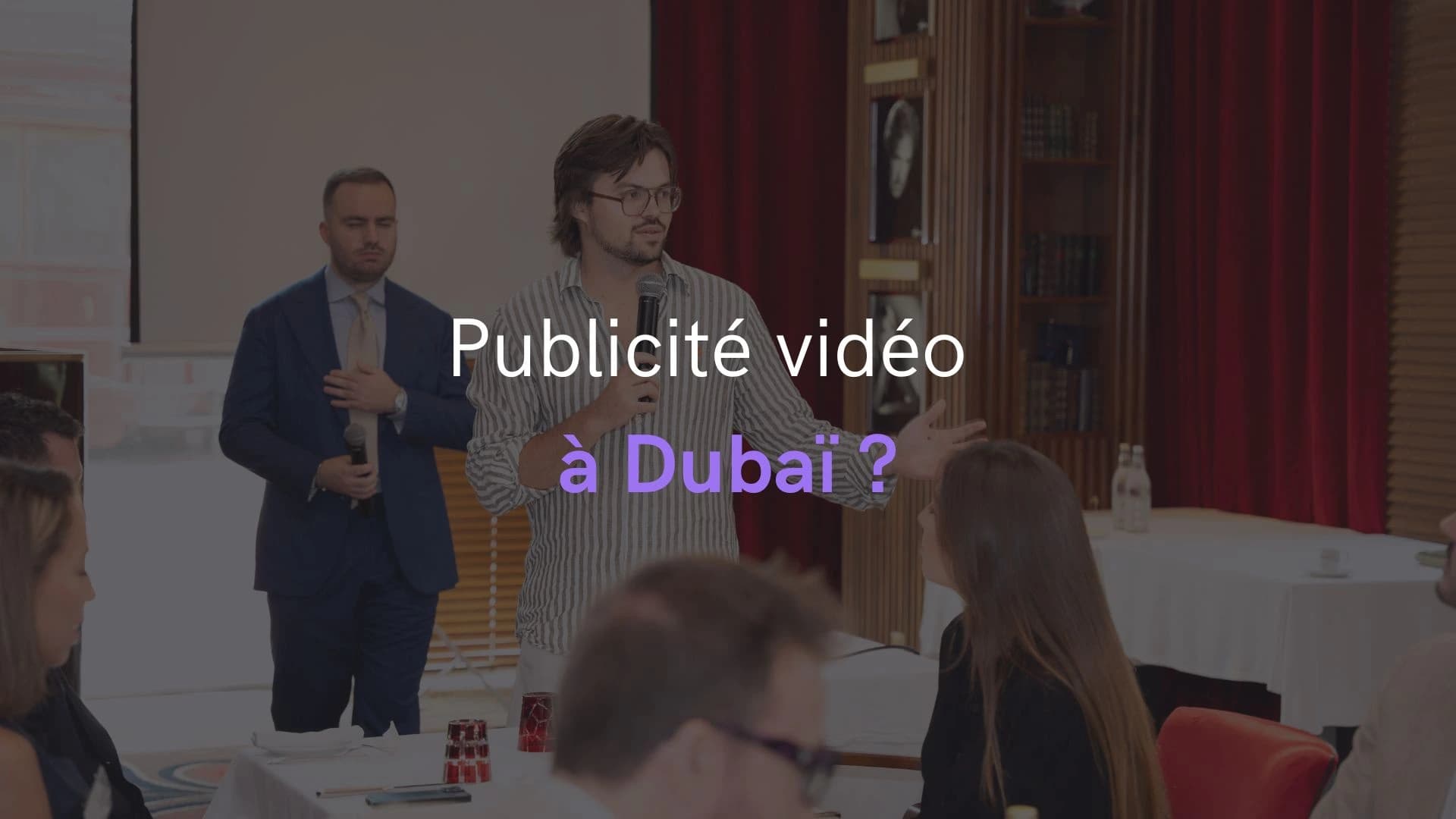 Publicité vidéo à Dubai : boostez vos conversions