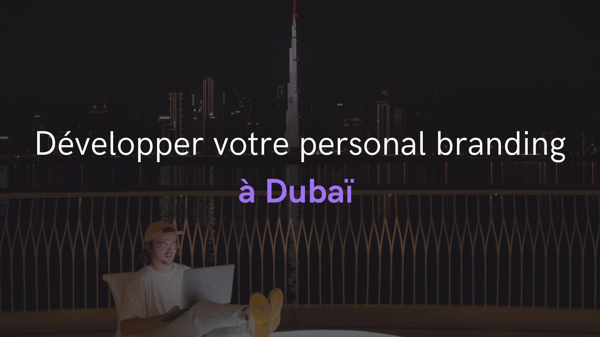 Pourquoi le contenu vidéo est-il clé pour votre personal branding à Dubaï ?