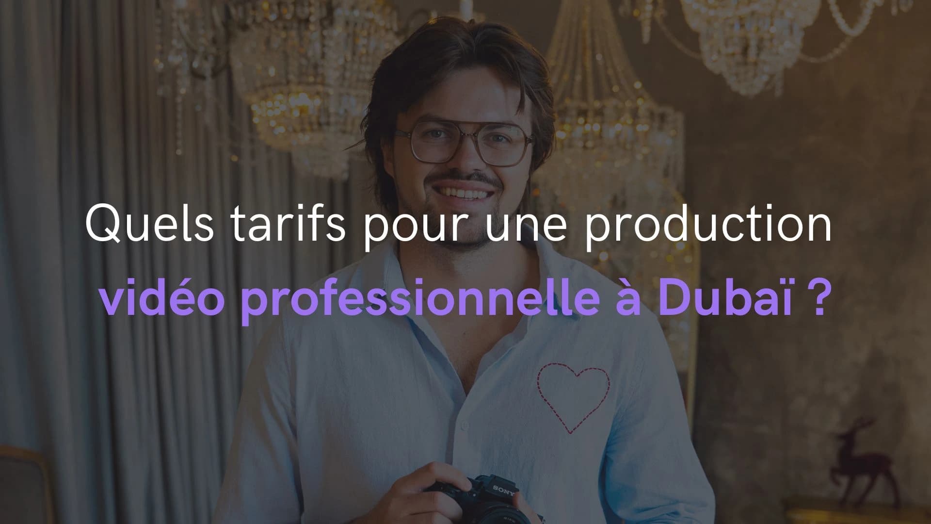 Quels tarifs pour une production vidéo professionnelle à Dubaï ?