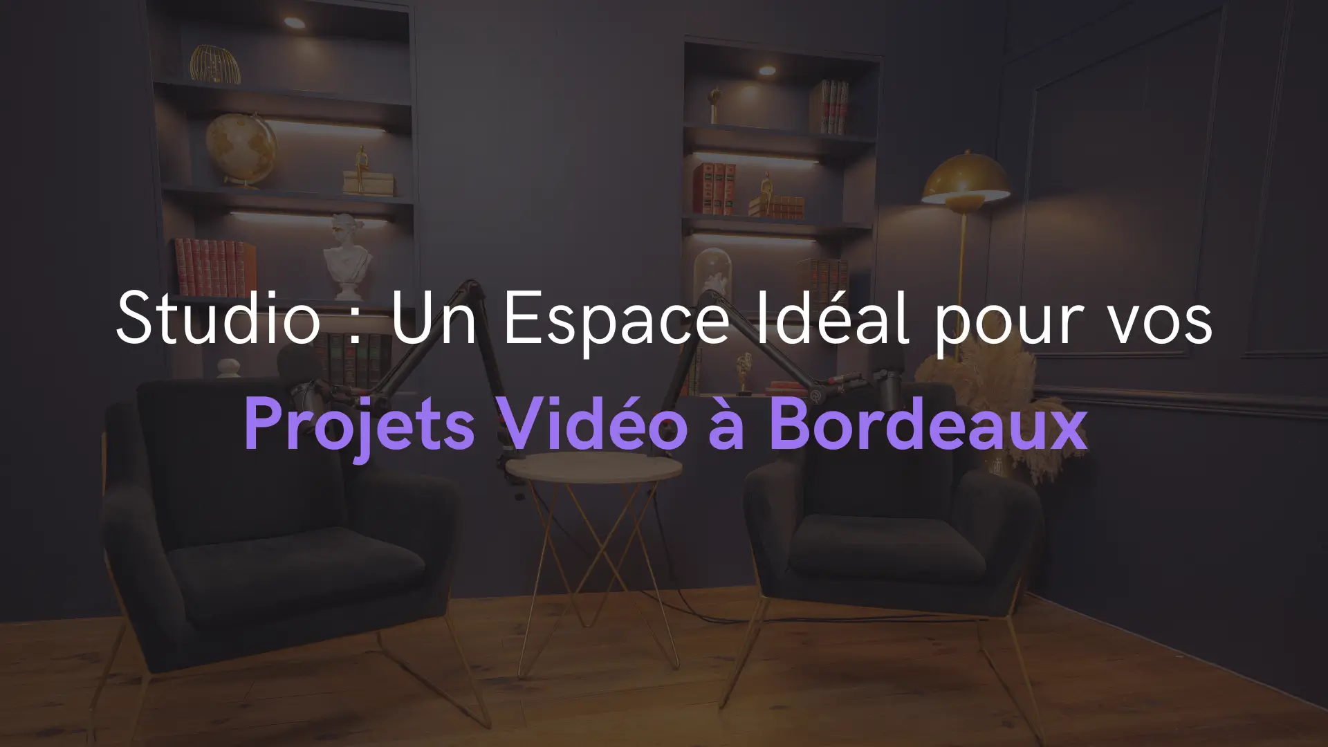 Studio : Un Espace Idéal pour vos Projets Vidéo à Bordeaux