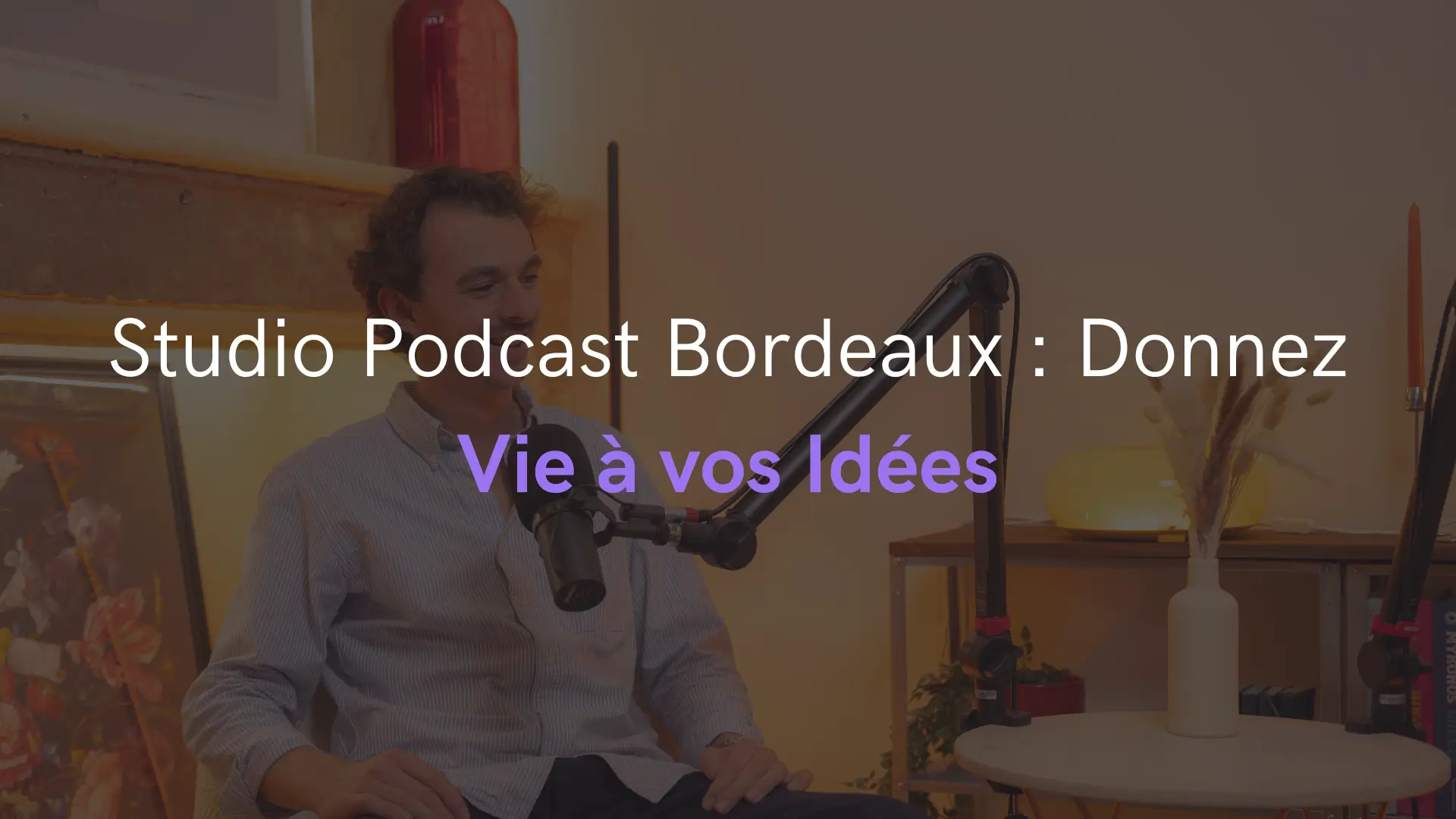 Studio Podcast Bordeaux : Donnez Vie à vos Idées