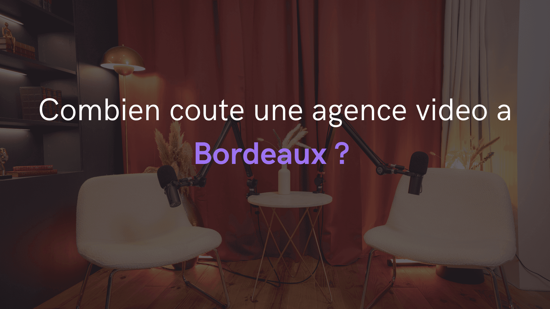 Combien coute une agence video a Bordeaux ? Tarifs, packs et ce qui justifie les prix
