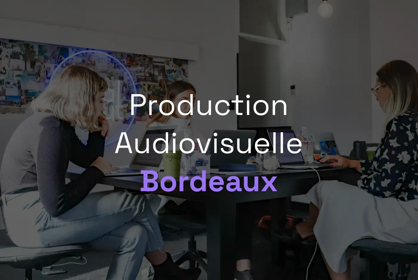 Production audiovisuelle Bordeaux : comment choisir votre partenaire