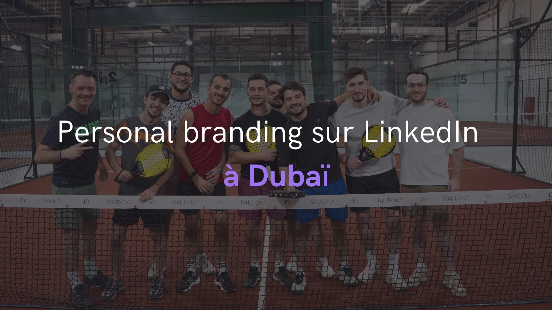 Personal branding sur LinkedIn à Dubai : la stratégie complète