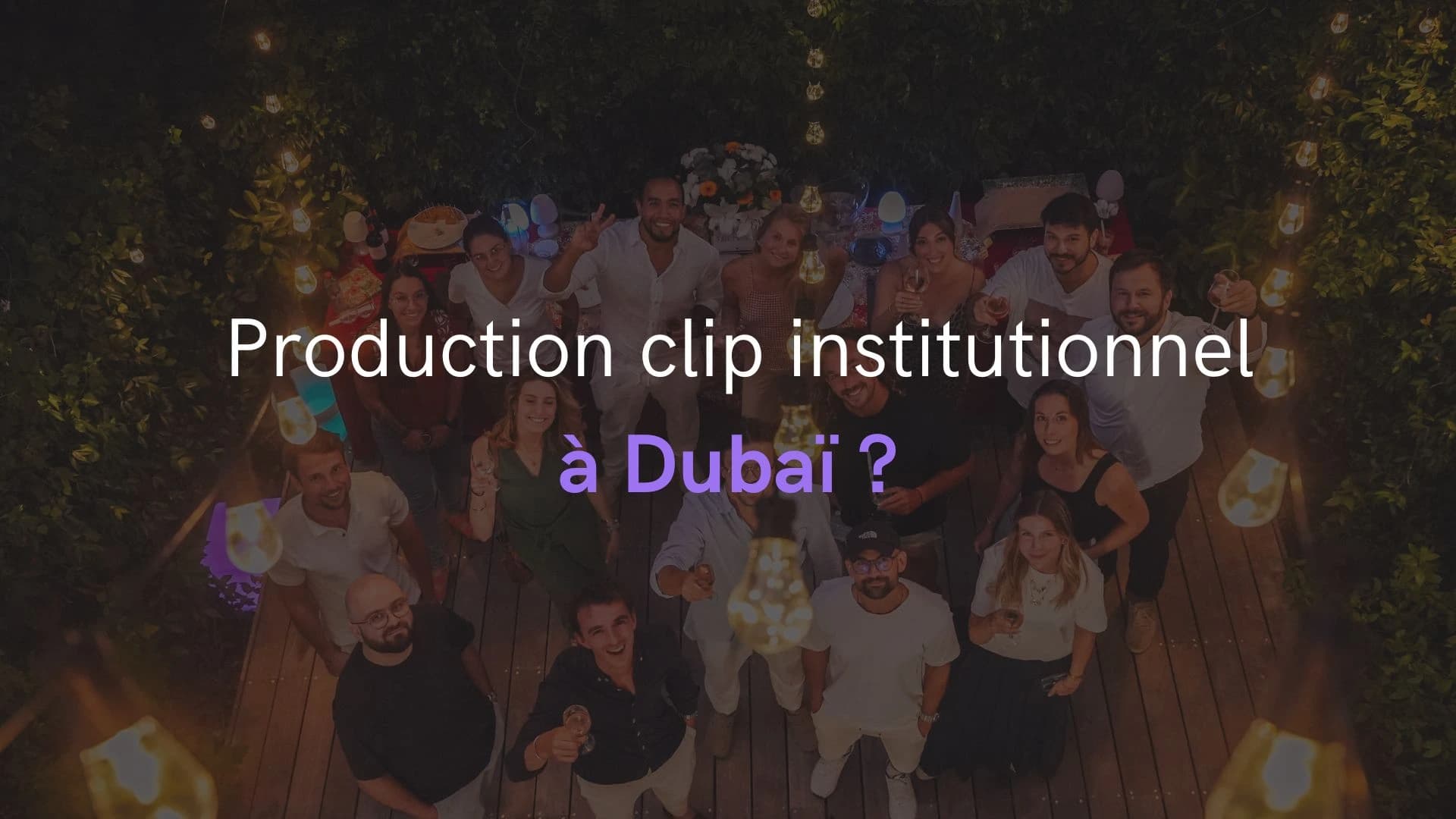 Comment produire un clip institutionnel impactant à Dubaï ?