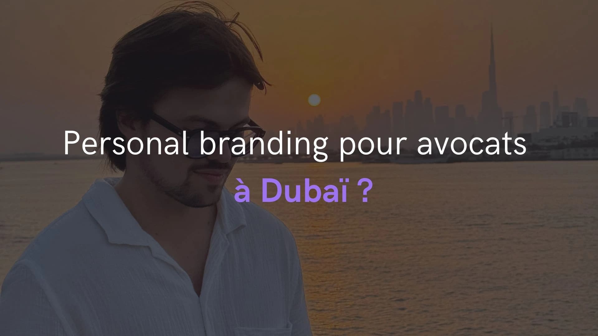 Personal branding pour avocats à Dubai : autorité et clients