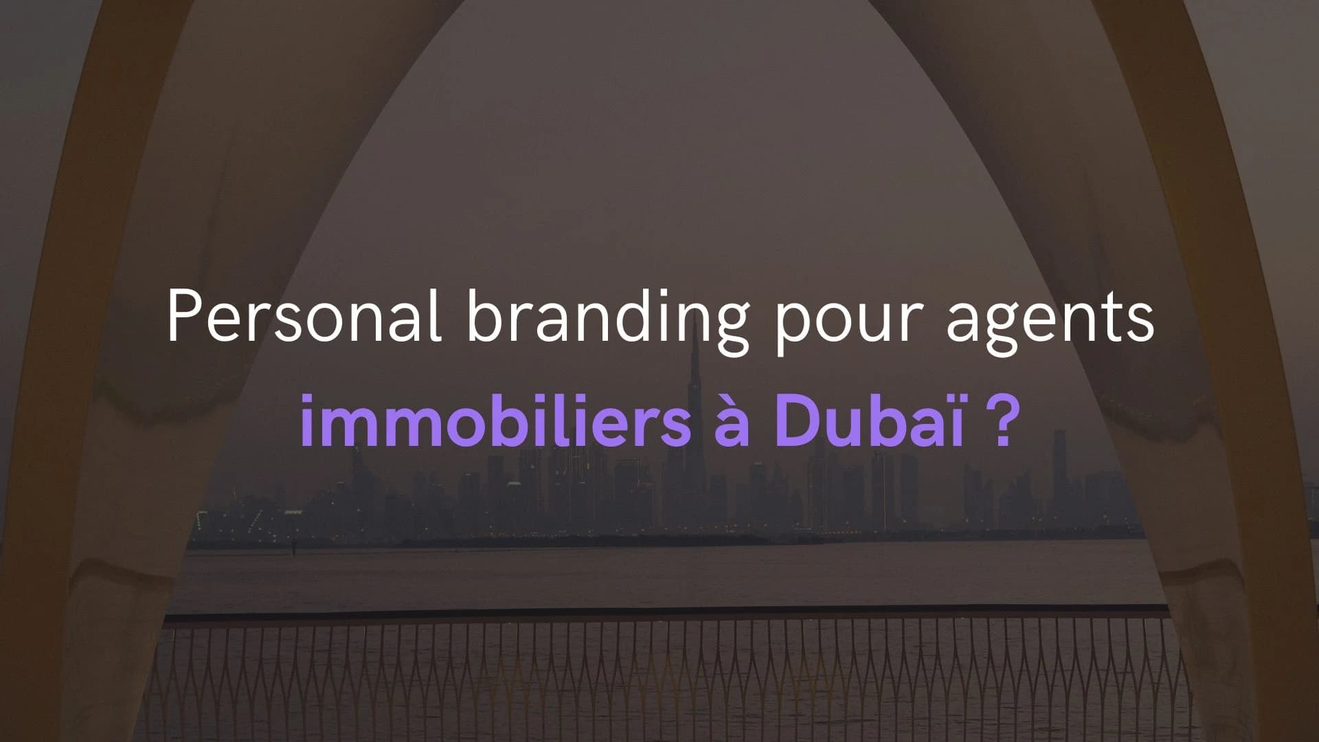 Personal branding pour agents immobiliers à Dubai